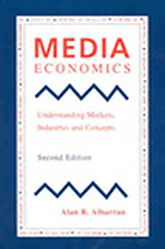 Media Economics: Understanding Markets, Industries and Concepts - ISBN 9780813821245