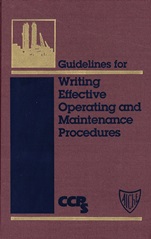 Guidelines for Writing Effective Operating and Maintenance Procedures - ISBN 9780816906581