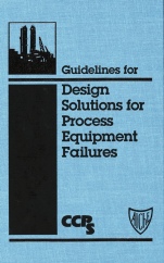 Guidelines for Design Solutions for Process Equipment Failures - ISBN 9780816906840
