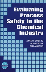 Evaluating Process Safety in the Chemical Industry: A Users Guide to Quantitative Risk Analysis - ISBN 9780816907465