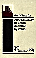 Guidelines for Process Safety in Batch Reaction Systems - ISBN 9780816907809