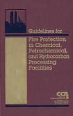 Guidelines for Fire Protection in Chemical, Petrochemical, and Hydrocarbon Processing Facilities - ISBN 9780816908981