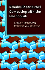 Reliable Distributed Computing with the Isis Toolkit - ISBN 9780818653421