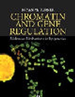 Chromatin and Gene Regulation: Molecular Mechanisms in Epigenetics - ISBN 9780865427433