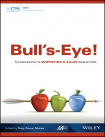 Bulls–Eye! The Ultimate How–To Marketing and Sales Guide for CPAs - ISBN 9780870518713