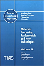 Metallurgical and Materials Processing: Principles and Technologies (Yazawa International Symposium): 3 Volume Set - ISBN 9780873395342