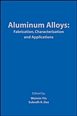 Aluminum Alloys: Fabrication, Characterization and Applications - ISBN 9780873397124