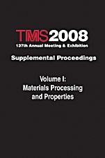 TMS 2008 137th Annual Meeting and Exhibition: Supplemental Proceedings Materials Processing and Properties - ISBN 9780873397162