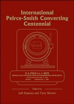 International Peirce–Smith Converting Centennial: Held During TMS 2009 Annual Meeting and Exhibition, San Francisco, California, USA, February 15–19,200 - ISBN 9780873397360