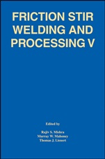 Friction Stir Welding and Processing V: Proceeding of a Symposia Sponsored by the Shaping and Forming Committee of the Materials Processing and Manufacturing Division of TMS - ISBN 9780873397377