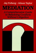 Mediation: A Comprehensive Guide to Resolving Conflicts Without Litigation - ISBN 9780875895949