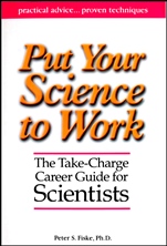Put Your Science to Work: The Take–Charge Career Guide for Scientists - ISBN 9780875902951