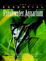 The Essential Freshwater Aquarium - ISBN 9780876053317