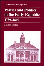 Parties and Politics in the Early Republic 1789 – 1815 - ISBN 9780882957043