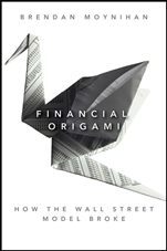 Financial Origami: How the Wall Street Model Broke - ISBN 9781118001813