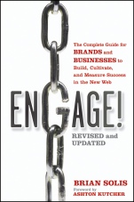 Engage!: The Complete Guide for Brands and Businesses to Build, Cultivate, and Measure Success in the New Web - ISBN 9781118003763