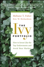 The Ivy Portfolio: How to Invest Like the Top Endowments and Avoid Bear Markets - ISBN 9781118008850