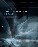 The Guide to Computer Simulations and Games - ISBN 9781118009239