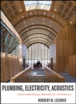 Plumbing, Electricity, Acoustics: Sustainable Design Methods for Architecture - ISBN 9781118014752