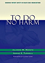 To Do No Harm: Ensuring Patient Safety in Health Care Organizations - ISBN 9781118016107