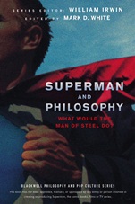 Superman and Philosophy: What Would the Man of Steel Do? - ISBN 9781118018095