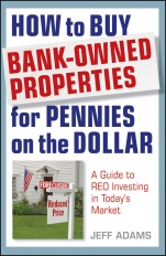 How to Buy Bank–Owned Properties for Pennies on the Dollar: A Guide To REO Investing In Todays Market - ISBN 9781118018347