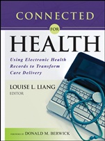 Connected for Health: Using Electronic Health Records to Transform Care Delivery - ISBN 9781118018354