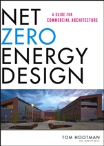 Net Zero Energy Design: A Guide for Commercial Architecture - ISBN 9781118018545