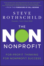 The Non Nonprofit: For–Profit Thinking for Nonprofit Success - ISBN 9781118021811