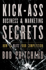 Kick Ass Business and Marketing Secrets: How to Blitz Your Competition - ISBN 9781118035085