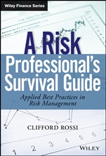 A Risk Professional’s Survival Guide: Applied Best Practices in Risk Management - ISBN 9781118045954