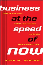 Business at the Speed of Now: Fire Up Your People, Thrill Your Customers, and Crush Your Competitors - ISBN 9781118054017