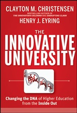 The Innovative University: Changing the DNA of Higher Education from the Inside Out - ISBN 9781118063484