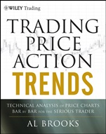 Trading Price Action Trends: Technical Analysis of Price Charts Bar by Bar for the Serious Trader - ISBN 9781118066515