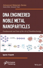 DNA Engineered Noble Metal Nanoparticles: Fundamentals and State–of–the–Art of Nanobiotechnology - ISBN 9781118072141