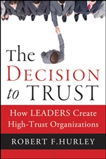 The Decision to Trust: How Leaders Create High–Trust Organizations - ISBN 9781118072646