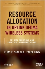 Resource Allocation in Uplink OFDMA Wireless Systems: Optimal Solutions and Practical Implementations - ISBN 9781118074503