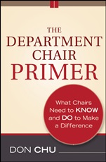 The Department Chair Primer: What Chairs Need to Know and Do to Make a Difference - ISBN 9781118077443