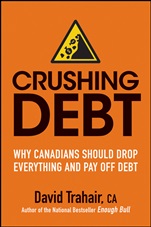 Crushing Debt: Why Canadians Should Drop Everything and Pay Off Debt - ISBN 9781118092200