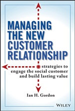 Managing the New Customer Relationship: Strategies to Engage the Social Customer and Build Lasting Value - ISBN 9781118092217