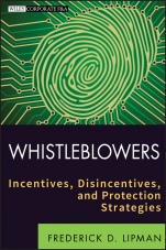 Whistleblowers: Incentives, Disincentives, and Protection Strategies - ISBN 9781118094037