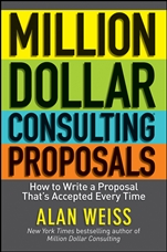Million Dollar Consulting Proposals: How to Write a Proposal Thats Accepted Every Time - ISBN 9781118097533