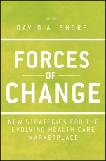 Forces of Change: New Strategies for the Evolving Health Care Marketplace - ISBN 9781118099131