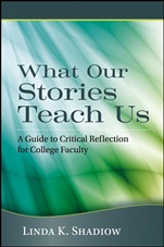 What Our Stories Teach Us: A Guide to Critical Reflection for College Faculty - ISBN 9781118103296