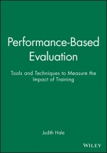 Performance–Based Evaluation: Tools and Techniques to Measure the Impact of Training - ISBN 9781118104088