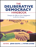 The Deliberative Democracy Handbook: Strategies for Effective Civic Engagement in the Twenty–First Century - ISBN 9781118105108