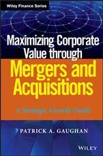 Maximizing Corporate Value through Mergers and Acquisitions: A Strategic Growth Guide - ISBN 9781118108741