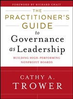 The Practitioners Guide to Governance as Leadership: Building High–Performing Nonprofit Boards - ISBN 9781118109878