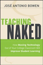 Teaching Naked: How Moving Technology Out of Your College Classroom Will Improve Student Learning - ISBN 9781118110355