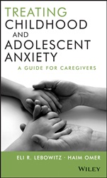 Treating Childhood and Adolescent Anxiety: A Guide for Caregivers - ISBN 9781118121016